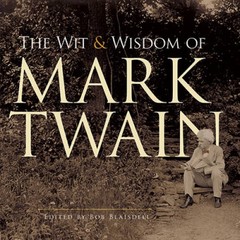 The Wit and Wisdom of Mark Twain – Paperback By Twain, Mark – VERY GOOD