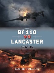 Bf 110 vs Lancaster: 1942–45 (Duel), Forczyk, Robert, 9781780963167
