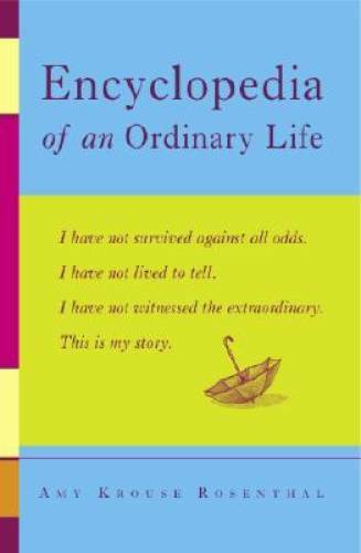 Encyclopedia of an Ordinary Life – Paperback By Rosenthal, Amy Krouse – GOOD