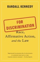 For Discrimination: Race, Affirmative Action, and the Law by Kennedy, Randall