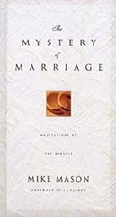 The Mystery of Marriage : As Iron Sharpens Iron Hardcover Mike Ma