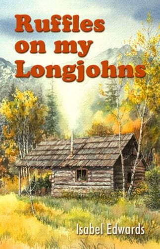 Ruffles on My Longjohns by Isabel Edwards: Used