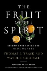 The Fruit of the Spirit: Becoming the Person God Wants You