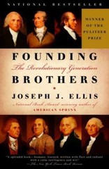 Founding Brothers : The Revolutionary Generation by Joseph J. Ellis (2000,…