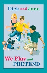 Dick and Jane: We Play and Pretend – hardcover Grosset & Dunlap