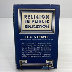 Religion in Public Education Despite Church & State Separation 1947 Thayer HC