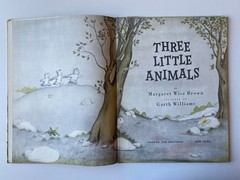 THREE LITTLE ANIMALS~Margaret Wise Brown~GARTH WILLIAMS~1956 HC~Harper Brothers~