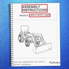 KUBOTA LA513 LA723 LA853 Front Loader Assembly Instructions Manual – COIL BOUND