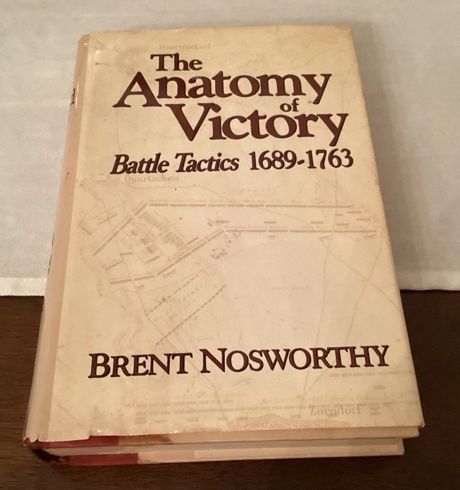The Anatomy of Victory: Battle Tactics 1689-1763 Hardcover 1990 Brent Nosworthy