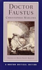 Doctor Faustus: A Two-Text Edition (A-Text, 1604; B-Text, 1616) Contexts And…