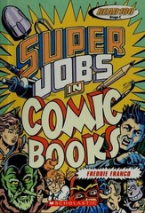 Super Jobs in Comic Books by Freddie Franco – Scholastic Paperback 2002
