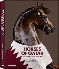 BIG Horses of Qatar Legend of Al Shaqab Book Vanessa Von Zitzewitz Arabian Dubai