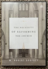 Necessity of Reforming the Church by W. Robert Godfrey (DVD, 2020) Brand New!!!