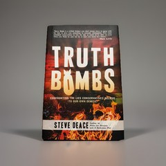TRUTH BOMBS by Steve Deace, 2019 HCDJ, Post Hill Press