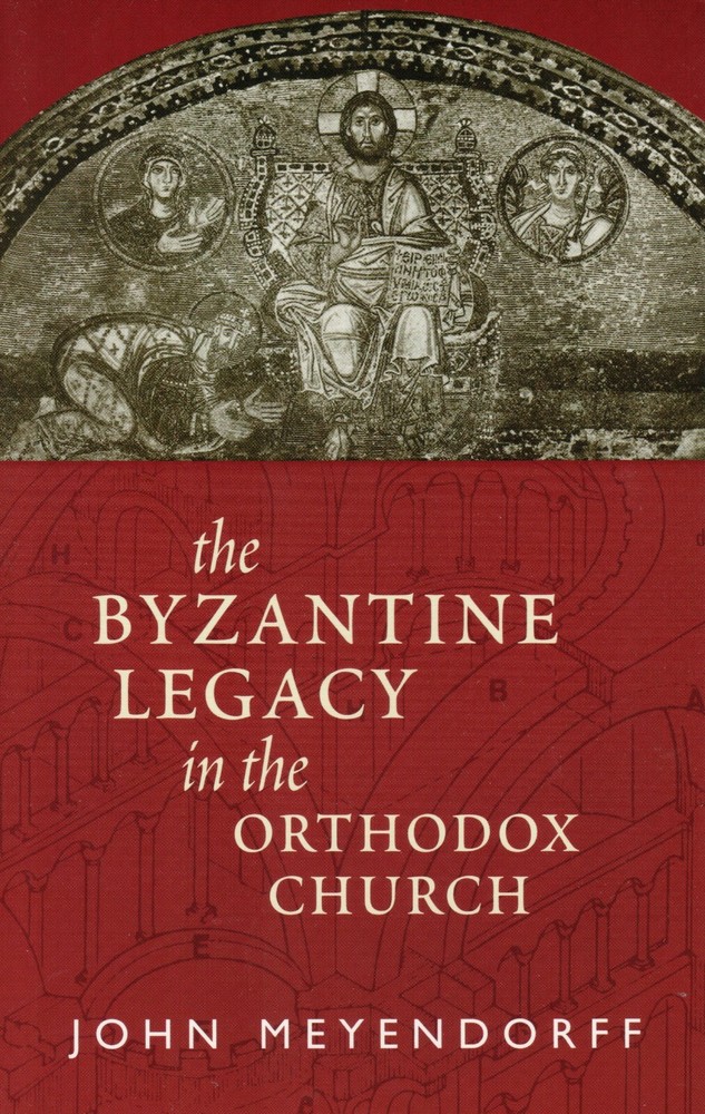 The Byzantine Legacy in the Orthodox Church