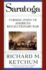 Saratoga: Turning Point of America’s Revolutionary War – Paperback – GOOD