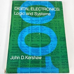 1st printing 1976 Digital Electronics Logic and Systems by John D Kershaw