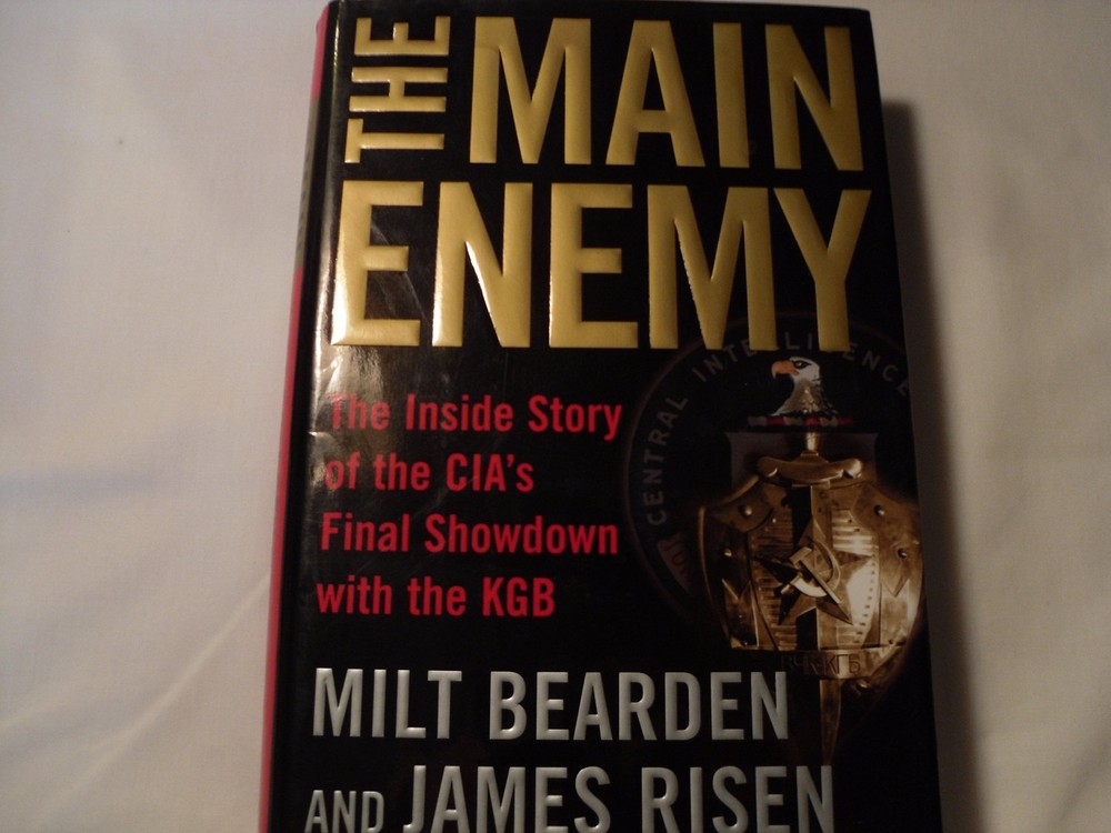 The Main Enemy: The Inside Story of the CIA’s Final Showdown with the KGB