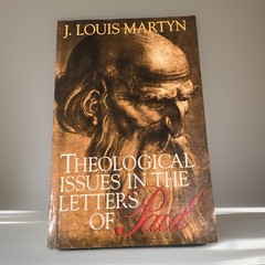 Theological Issues in the Letters of Paul by J. Louis Martyn