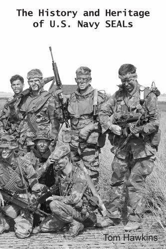 The History and Heritage of U.S. Navy SEALs