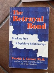 The Betrayal Bond: Breaking Free of Exploitive Relationships by Patrick Carnes