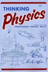 Thinking Physics : Understandable Practical Reality Paperback