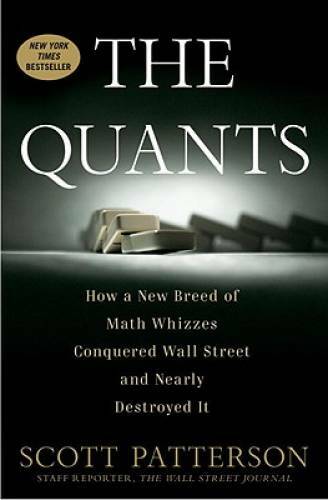 The Quants: How a New Breed of Math Whizzes Conquered Wall Street and Nea – GOOD
