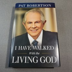 I Have Walked With the Living God Pat Robertson 2020 Memoir Charisma House