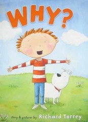Why?: A Funny and Sweet Picture – Hardcover, by Torrey Richard – Very Good n