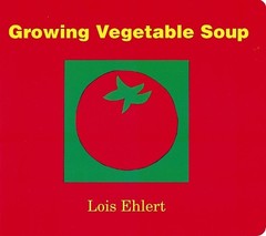 Lois Ehlert Growing Vegetable Soup (Board Book)