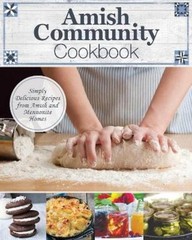 Editors of Fox Chapel Publishing Amish Community Cookbook (Hardback)