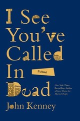 I See You’ve Called in Dead John Kenney Hardcover Book 9798989923014 English