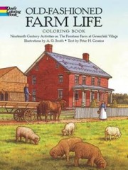 Old-Fashioned Farm Life Coloring Book: Nineteenth Century Activities – VERY GOOD