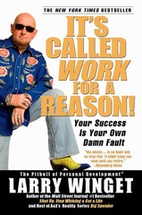 It’s Called Work for a Reason!: Your Success Is Your Own Damn Fault