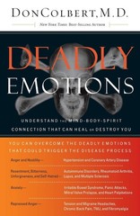 Deadly Emotions: Understand the Mind-Body-Spirit Connection That Can Heal or…