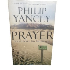 Prayer: Does It Make Any Difference?, Yancey Philip 2006 Paperback.