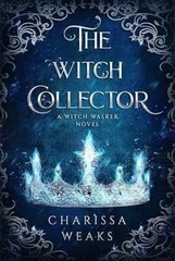 The Witch Collector – Paperback By Weaks, Charissa – VERY GOOD
