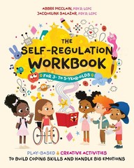 The Self-Regulation Workbook for 3 to 5 Year Olds: Play-Based and Creative A…