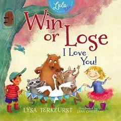 Win or Lose, I Love You! – Hardcover, by TerKeurst Lysa – Very Good g