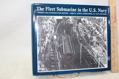 The Fleet Submarine in the U.S. Navy: A Design and Construction History by Alden
