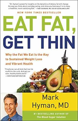 Eat Fat, Get Thin: Why the Fat We Eat – Hardcover, by Hyman MD Dr. – Very Good u