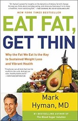 Eat Fat, Get Thin: Why the Fat We Eat – Hardcover, by Hyman MD Dr. – Very Good u