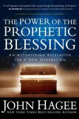 The Power of the Prophetic Blessing – Paperback By John Hagee – VERY GOOD