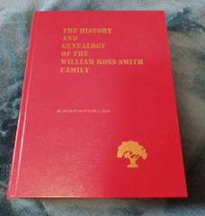 William Ross Smith Family – History & Genealogy / HC Book, 446 Pgs * #168 * NE