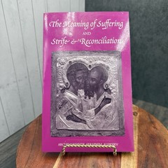 The Meaning of Suffering and Strife & Reconciliation Seraphim Aleksiev PB 2001