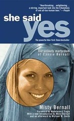 She Said Yes: The Unlikely Martyrdom of Cassie Bernall by Misty Bernall: New