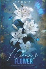 Mahi Bilal My Heaven’s Flower (Paperback)