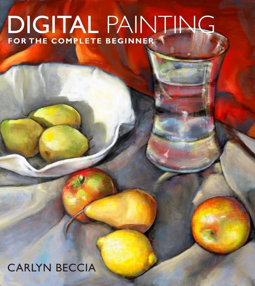 Digital Painting for the Complete Beginner – paperback Beccia, Carlyn