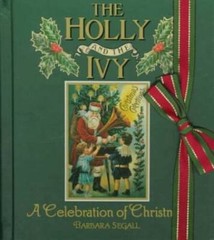 The Holly and the Ivy: A Celebration of Christmas – Hardcover – VERY GOOD