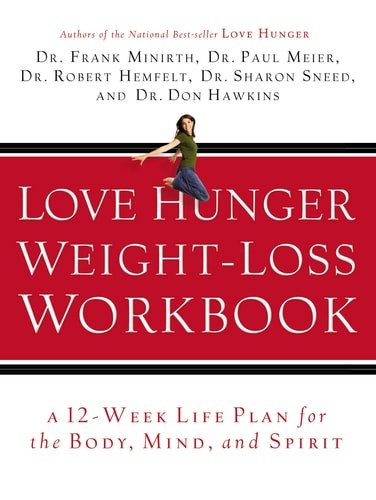 Love Hunger Weight-Loss Workbook, Minirth, Frank,Meier, Paul,Hemfelt, Robert,Sne